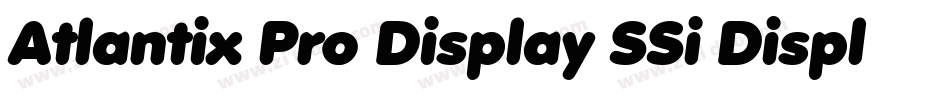 Atlantix Pro Display SSi Display Italic字体转换